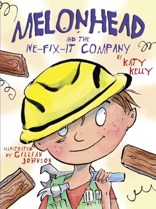 Title details for Melonhead and the We-Fix-It Company by Katy Kelly - Available